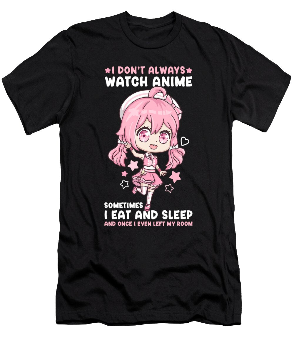 13 I Dont Always Watch Anime I Manga Kawaii Otaku Bi Nutz T-Shirt