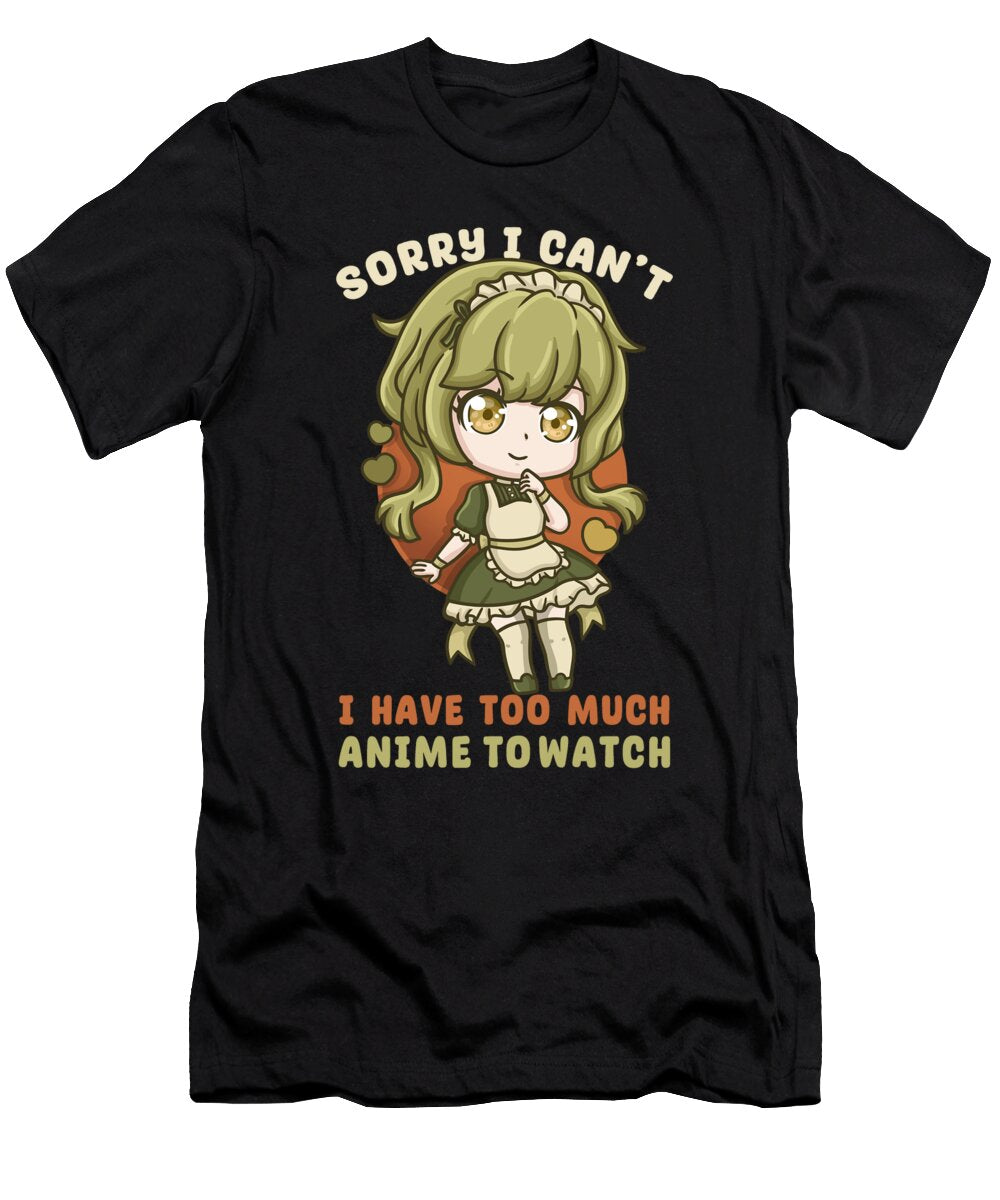 13 Sorry I Cant I Have Too Much Anime to Watch Bi Nutz T-Shirt
