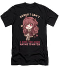 15 Sorry I Cant I Have Too Much Anime to Watch Bi Nutz T-Shirt