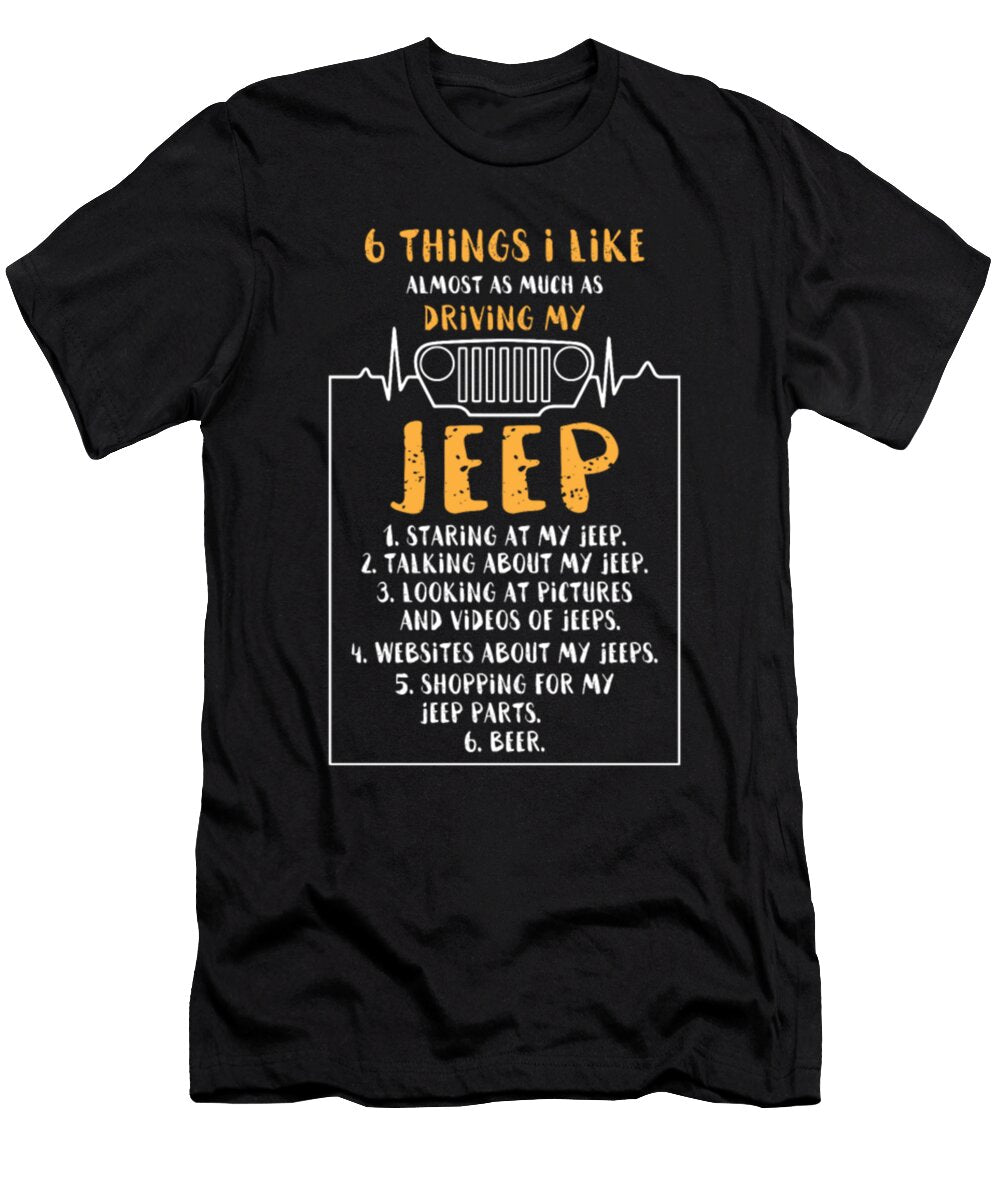 2 6 Things I Like Almost As Much As Driving My Jeep Tinh Tran Le Thanh T-Shirt