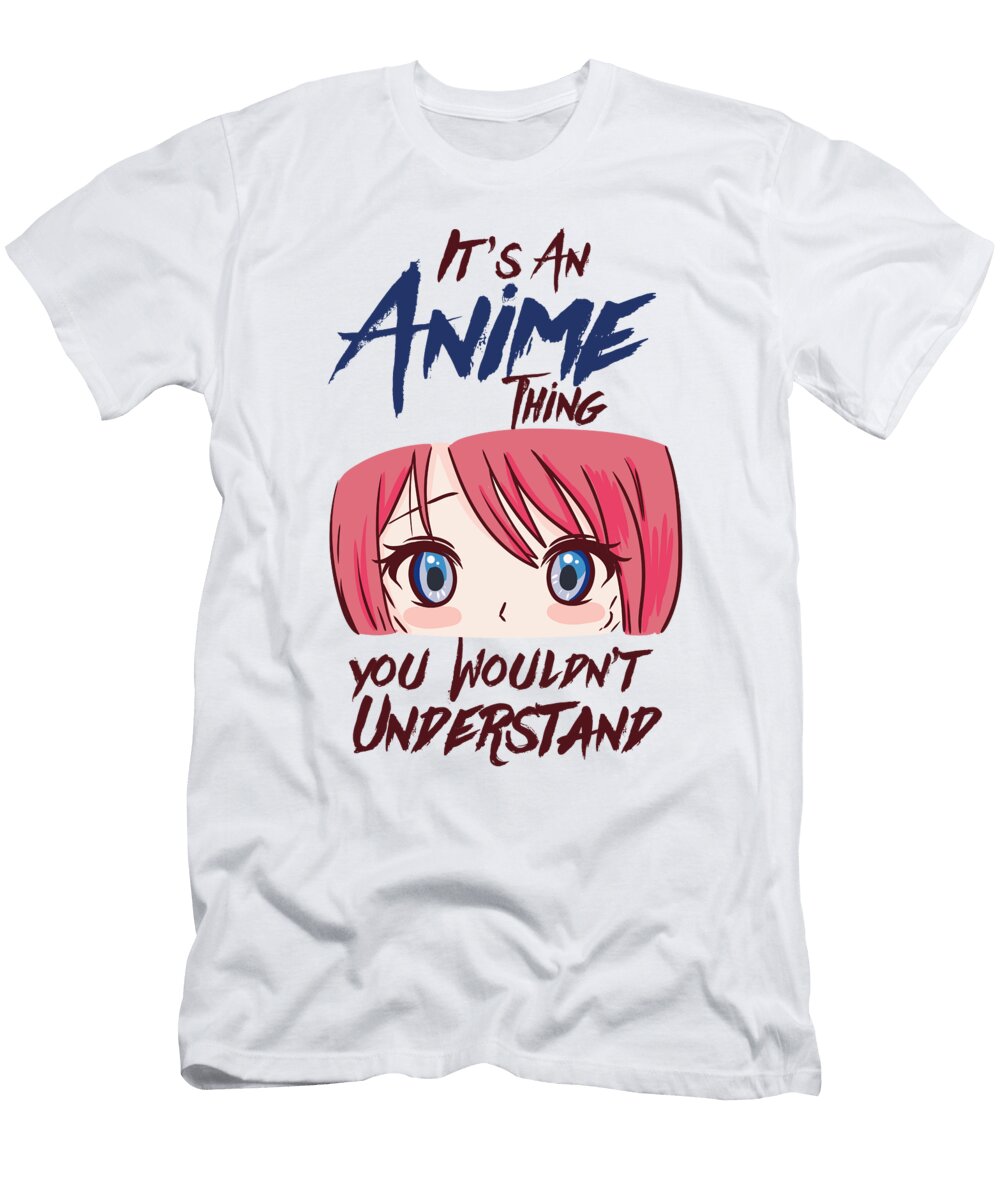2 Anime Girl Maga Eyes Its an Anime Thing Japanese Anime Toms Store T-Shirt