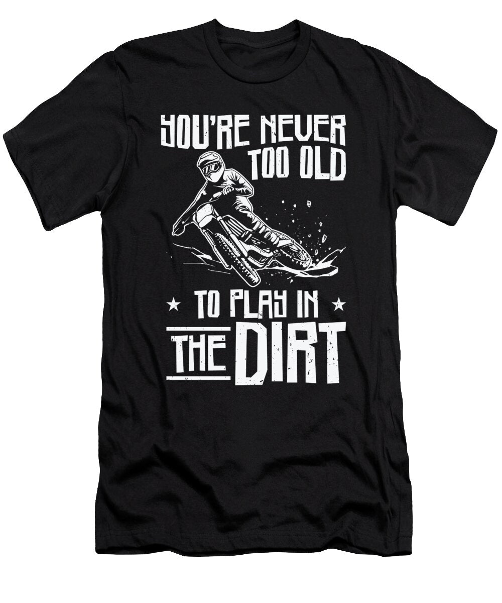 2 Bikers Not Too Old Off Roading Dirt Bike Toms Store T-Shirt