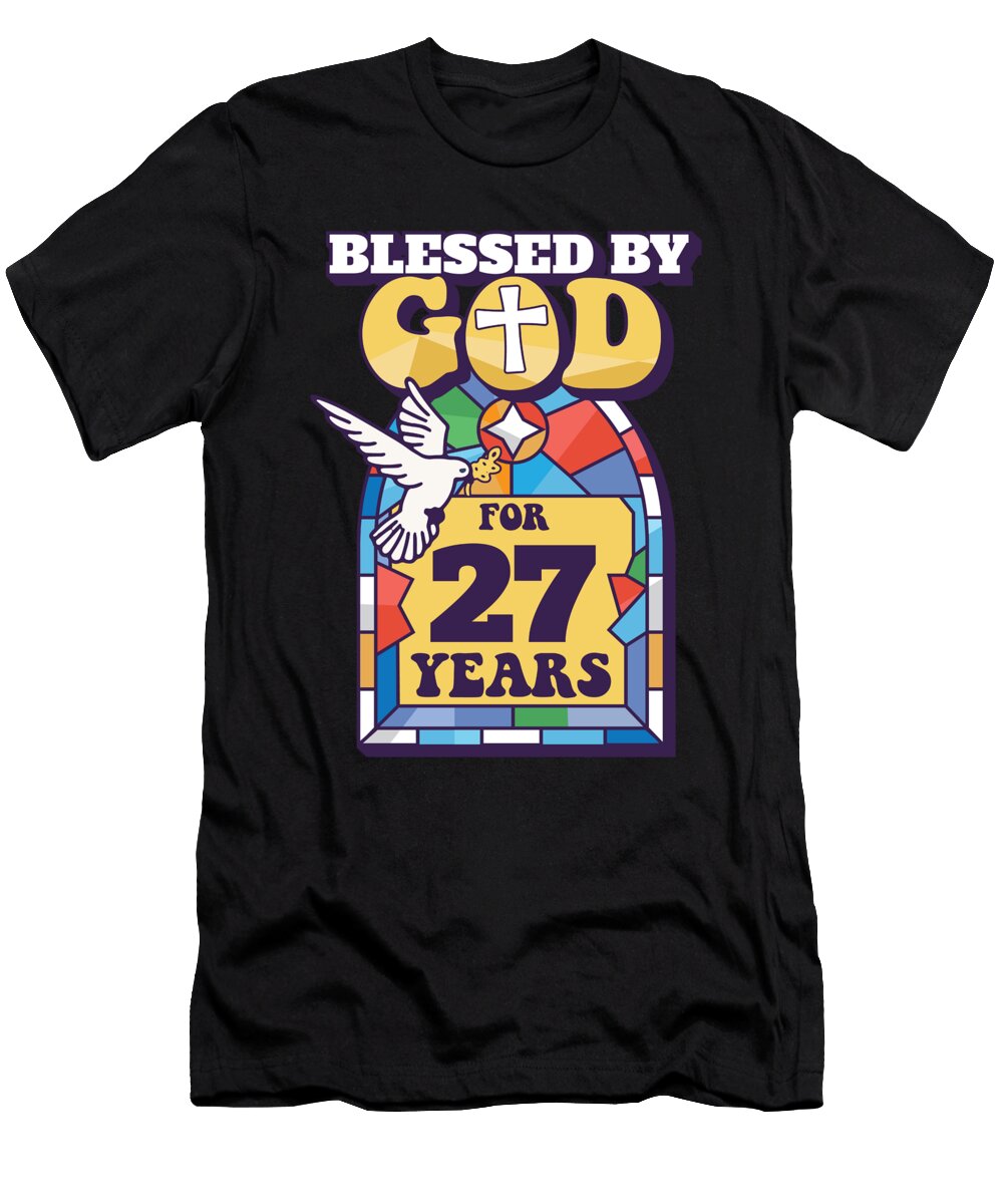 2 Blessed By God for 27 Years 27th Birthday Religious Theme Maximus Designs T-Shirt