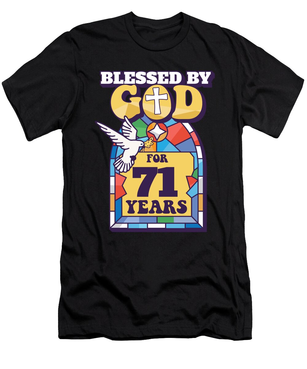 2 Blessed By God for 71 Years 71st Birthday Religious Theme Maximus Designs T-Shirt