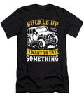 2 Buckle Up I Want to Try Something Jeep Tinh Tran Le Thanh T-Shirt