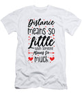 2 Distance Means So Little Valentines Day Couples in Love Toms Store T-Shirt