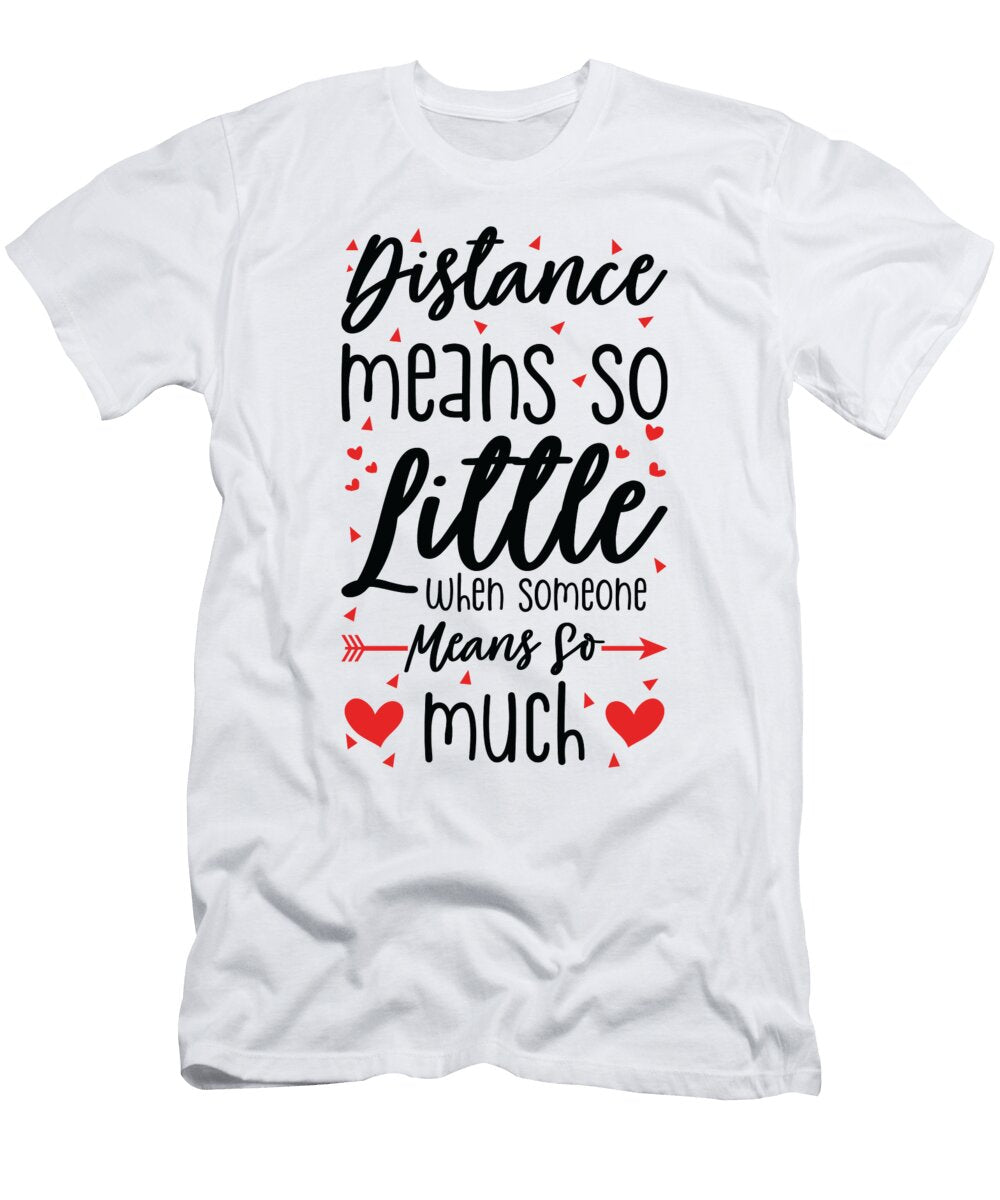 2 Distance Means So Little Valentines Day Couples in Love Toms Store T-Shirt