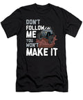 2 Dont Follow Me You Wont Make It Tinh Tran Le Thanh T-Shirt