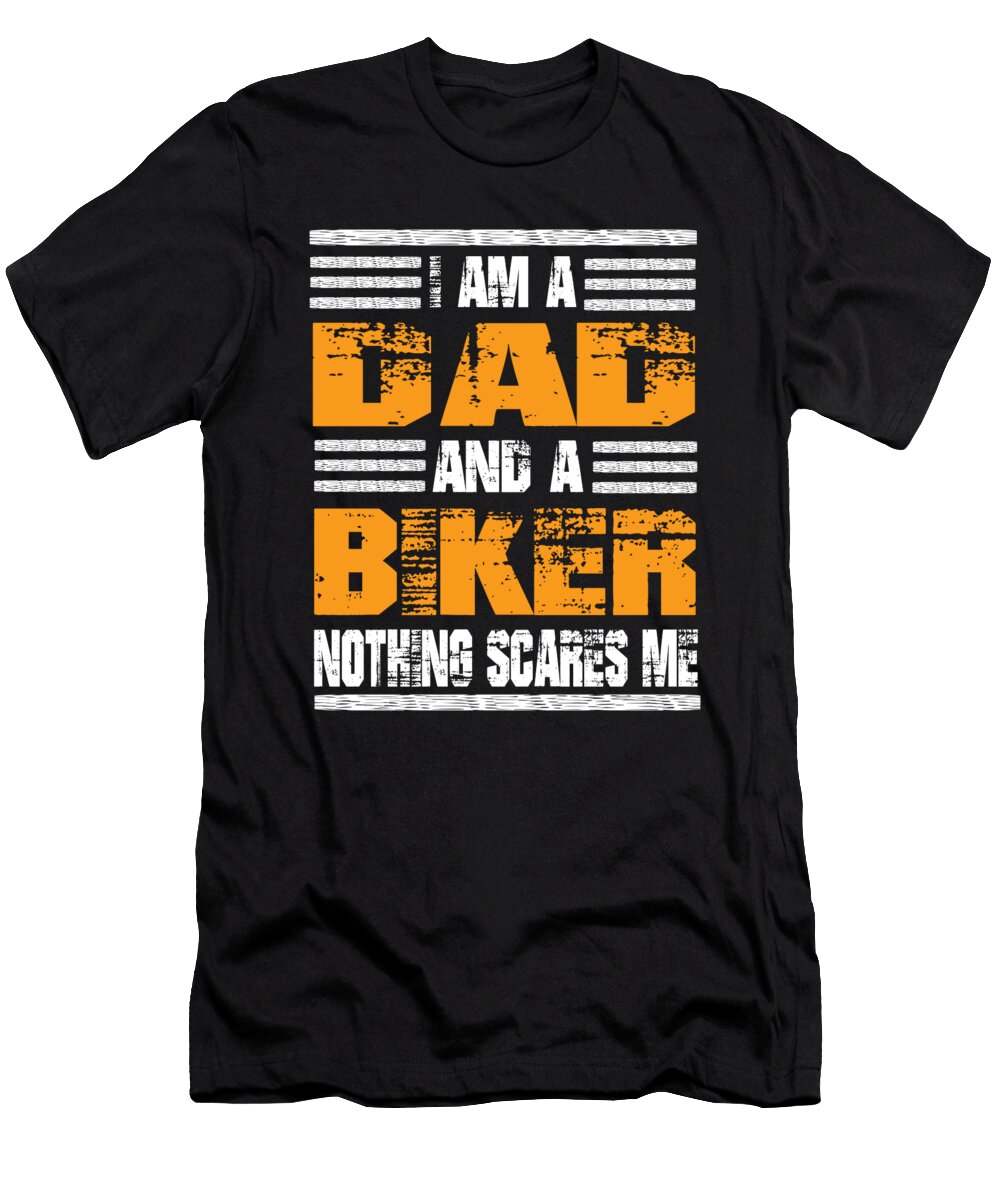 2 I Am a Dad and a Biker Nothing Scares Me Steven Zimmer T-Shirt
