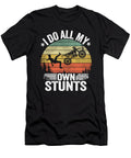 2 I Do All My Own Stunts Funny Motocross Lisa Stronzi T-Shirt