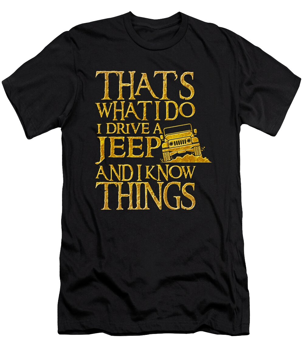 2 I Drive a Jeep and I Know Things Tinh Tran Le Thanh T-Shirt