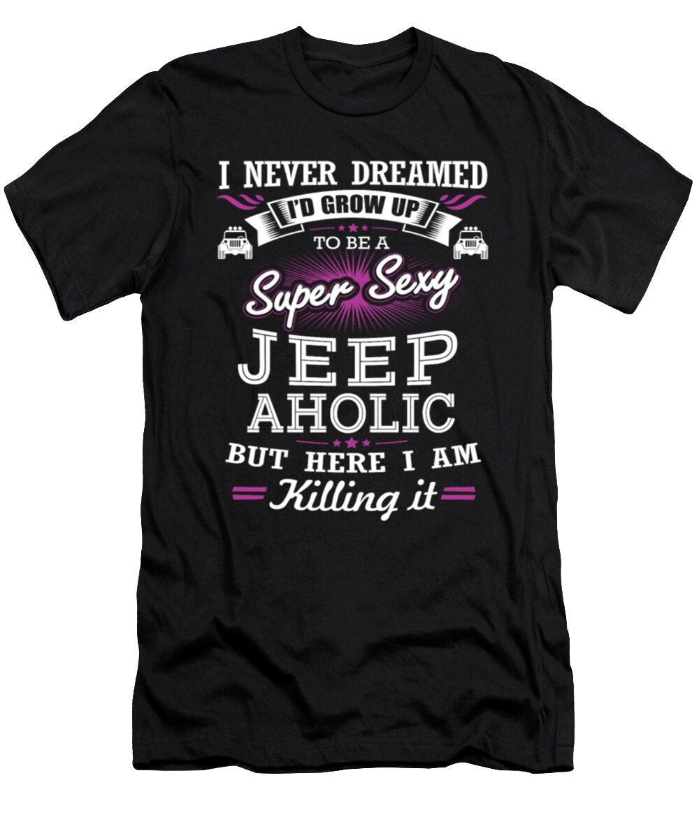2 Id Grow Up to Be a Super Sexy Jeep Aholic Tinh Tran Le Thanh T-Shirt