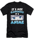 2 Its Not Cartoons Its Anime Cosplayer Chibi Otaku Tenshirt T-Shirt