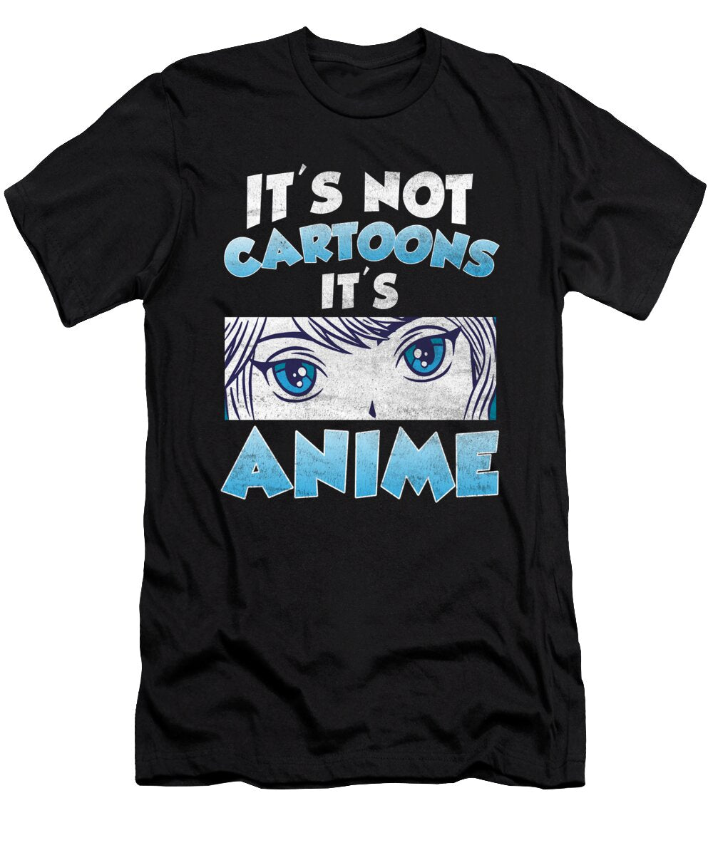 2 Its Not Cartoons Its Anime Cosplayer Chibi Otaku Tenshirt T-Shirt