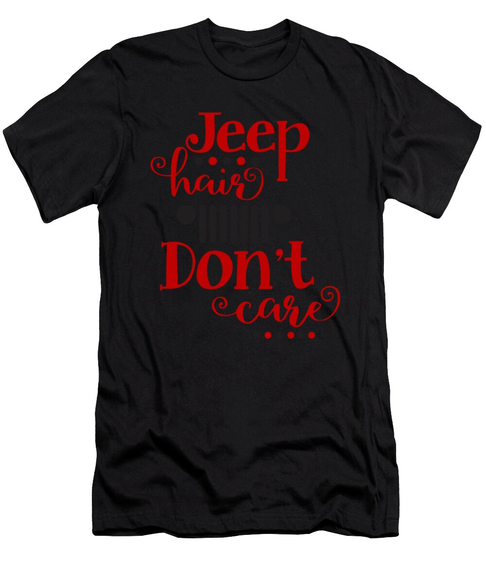 2 Jeep Hair Dont Care Gift Tinh Tran Le Thanh T-Shirt