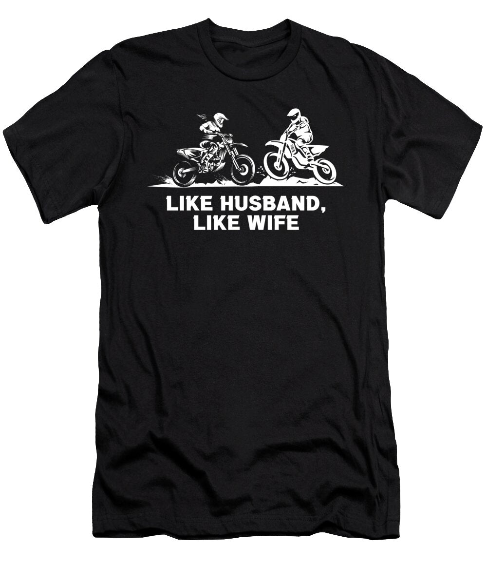 2 Like Husband Like Wife Motocross Dirt Bike Gift Thomas Larch T-Shirt