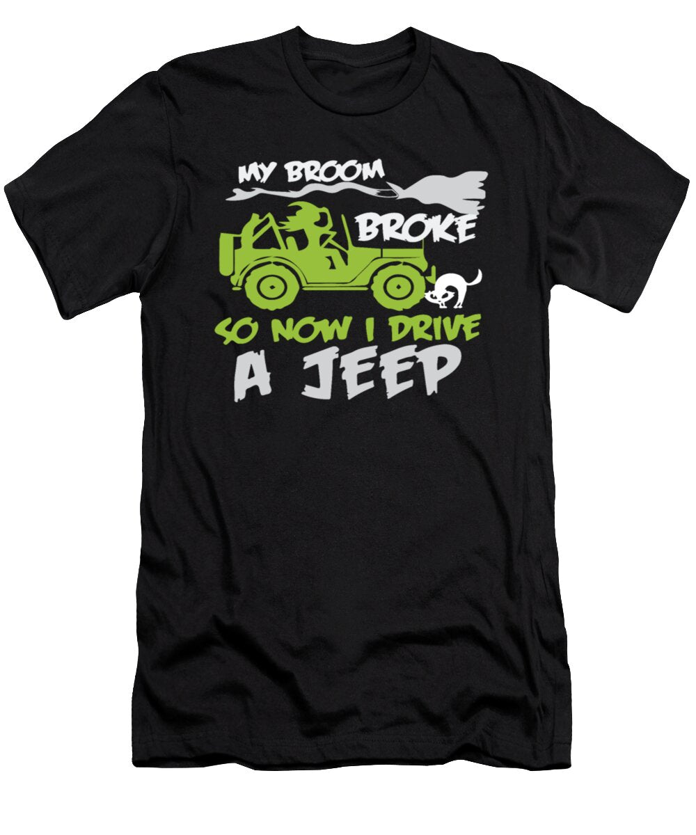 2 My Broom Broke So Now I Drive a Jeep Tinh Tran Le Thanh T-Shirt