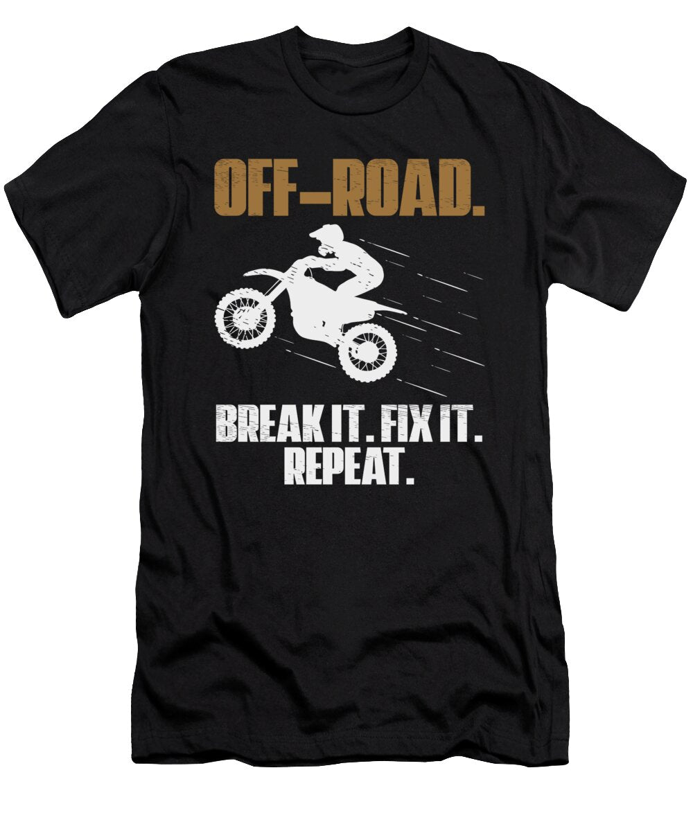 2 Off Roading of Road Break It Fix It Repeat Toms Store T-Shirt