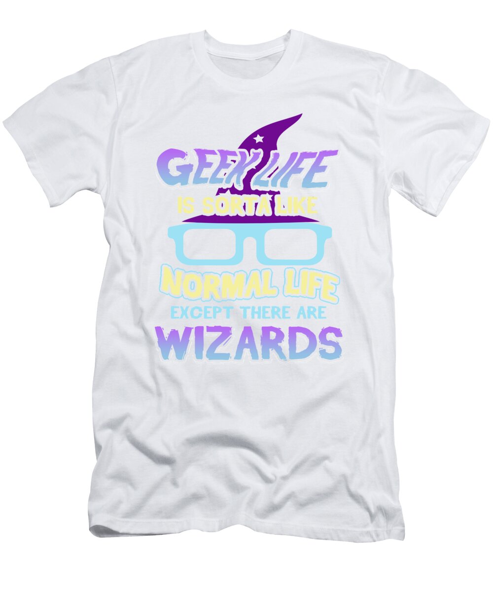 2 Wizard Lover Geek Life Like Normal Life with Wizards Kanig Designs T-Shirt