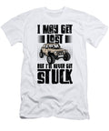 3 I May Get Lost But Ill Never Get Stuck Off Road Racing Rock Crawling Toms Store T-Shirt