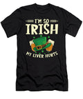 3 Im So Irish My Liver Hurts St Patricks Day Toms Store T-Shirt