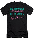 3 Its a Beautiful Day to Catch Babies Ob Nurse Toms Store T-Shirt