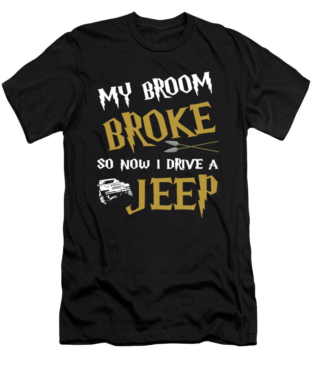 3 My Broom Broke So Now I Drive a Jeep Tinh Tran Le Thanh T-Shirt