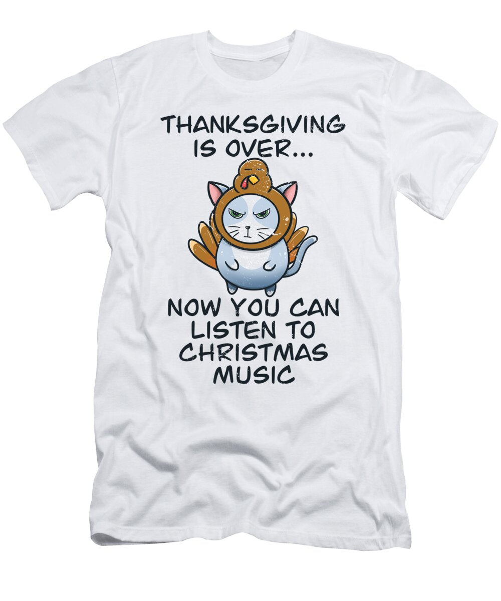 3 Thanksgiving Is Over Christmas Is Coming Meow Year Basquiaty Store T-Shirt