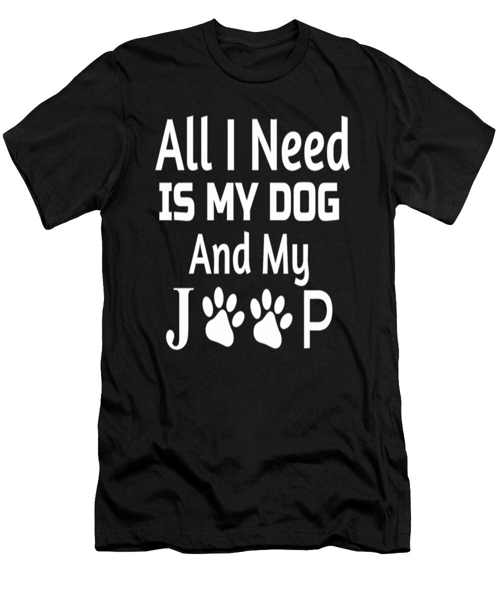 4 All I Need Is My Dog and My Jeep Tinh Tran Le Thanh T-Shirt