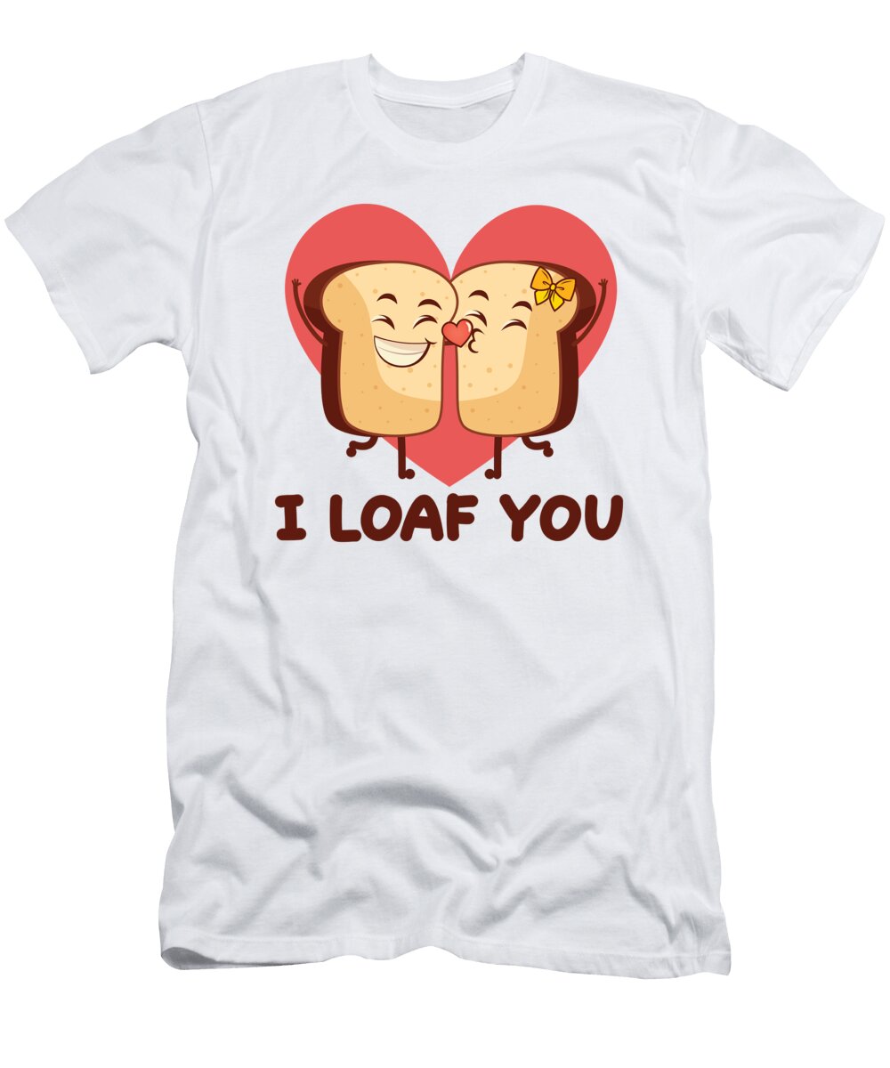 4 I Loaf You Valentines Day in Love Bread Baker Baking Toms Store T-Shirt