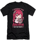 4 I Paused My Anime to Be Here I Otaku Kawaii Girl Bi Nutz T-Shirt