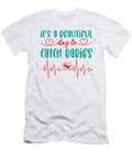 4 Its a Beautiful Day to Catch Babies Ob Nurse Toms Store T-Shirt