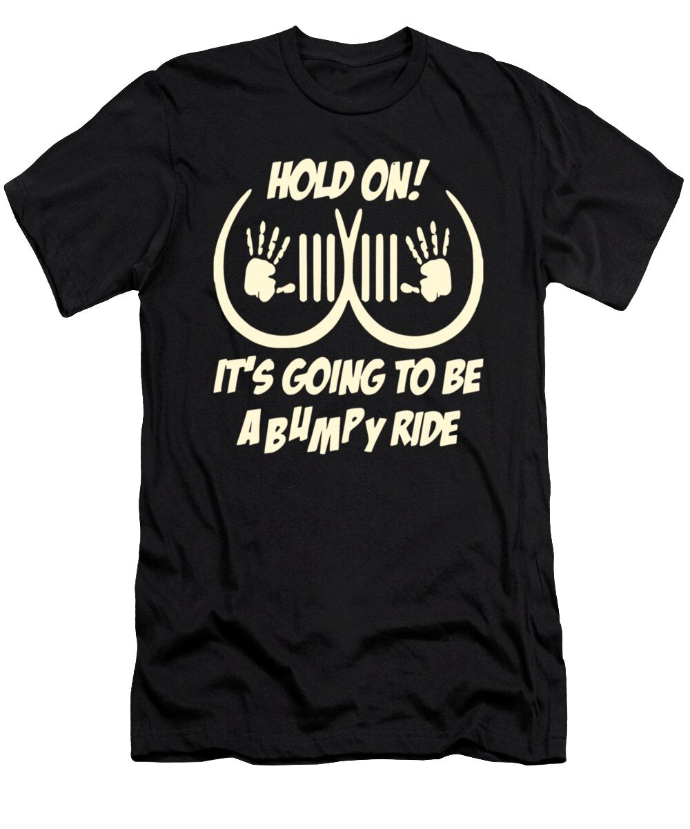 4x4 Hold on Gonna Be a Bumpy Ride Tinh Tran Le Thanh T-Shirt