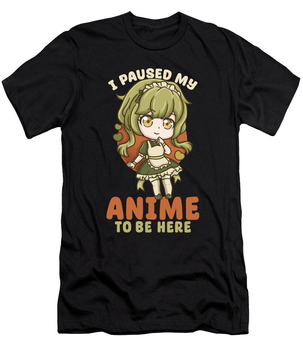 5 I Paused My Anime to Be Here I Otaku Kawaii Girl Bi Nutz T-Shirt