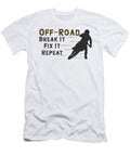 5 Off Roading of Road Break It Fix It Repeat Toms Store T-Shirt
