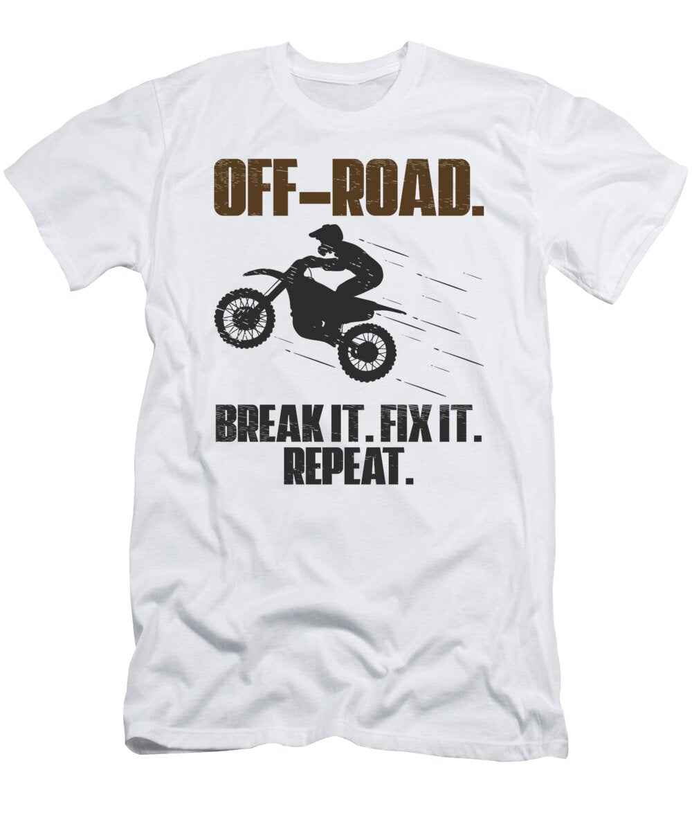 6 Off Roading of Road Break It Fix It Repeat Toms Store T-Shirt