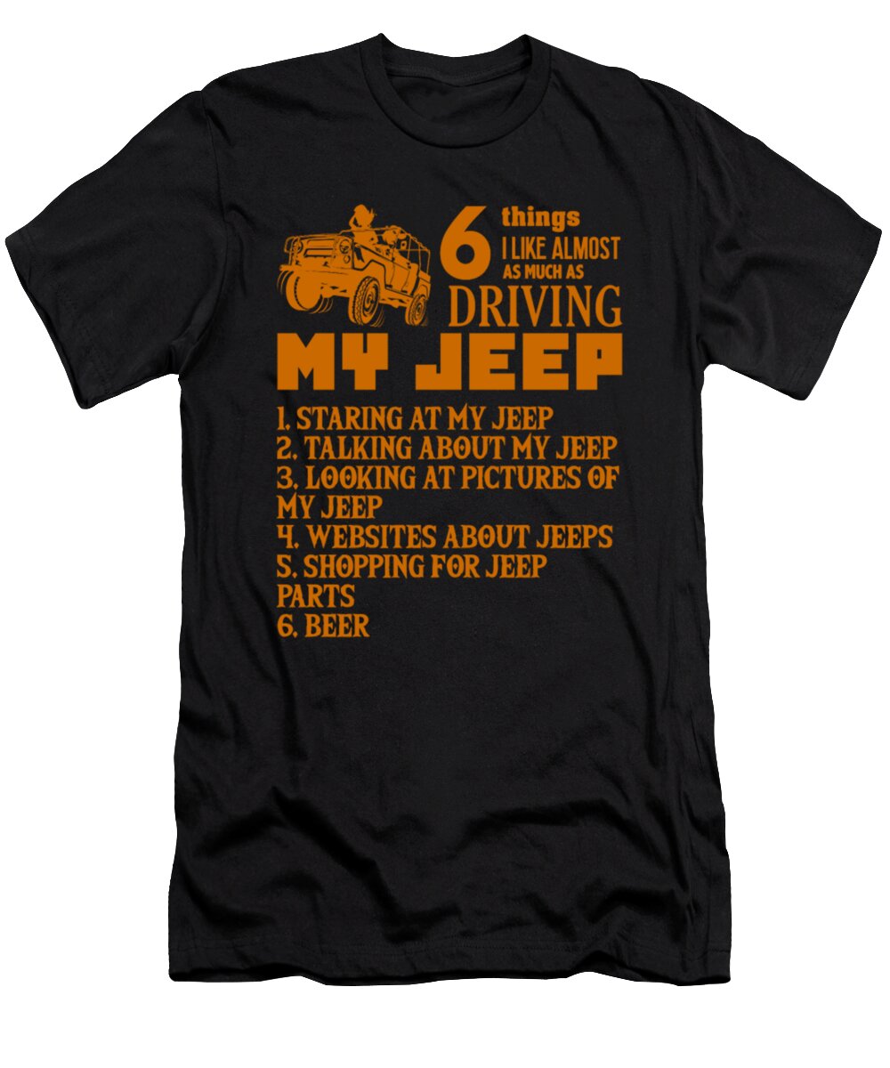 6 Things I Like Almost As Much As Driving My Jeep Tinh Tran Le Thanh T-Shirt