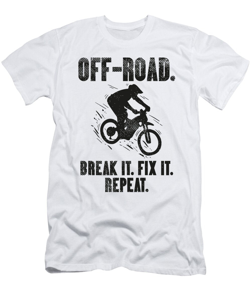 7 Off Roading of Road Break It Fix It Repeat Toms Store T-Shirt