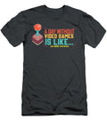 8 a Day Without Video Games Is Like Funny Gamer Adrian Megan T-Shirt
