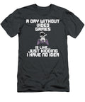 8 a Day Without Video Games Is Like Just Kidding I Adams Wilson T-Shirt