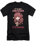8 Its Not Cartoons It Anime I Chibi Kawaii Otaku Bi Nutz T-Shirt