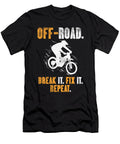 8 Off Roading of Road Break It Fix It Repeat Toms Store T-Shirt