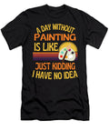 A Day Without Painting Funny Painter Quote Faiz Nawaz T-Shirt
