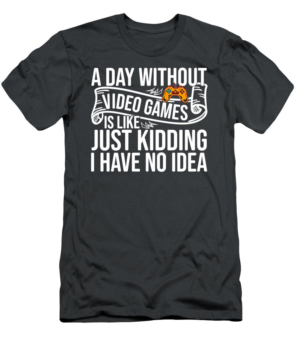 A Day Without Video Games Funny Gamer Gaming Ns Evans Bell T-Shirt