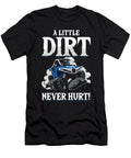 A Little Dirt Never Hurt Atv Quad Racing Offroad Gift Thomas Larch T-Shirt