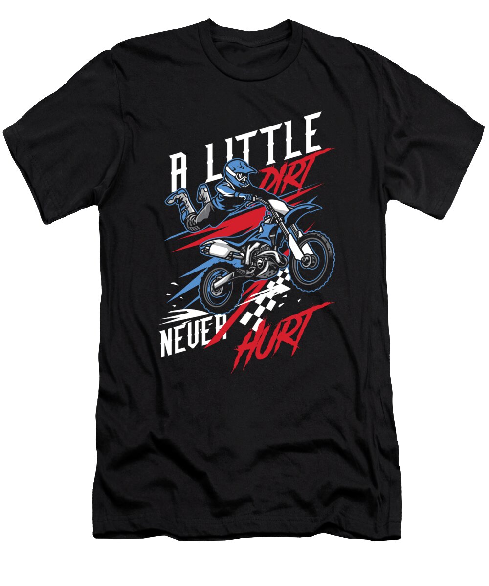 A Little Dirt Never Hurt Quad Racing Offroad Atv Gift Thomas Larch T-Shirt