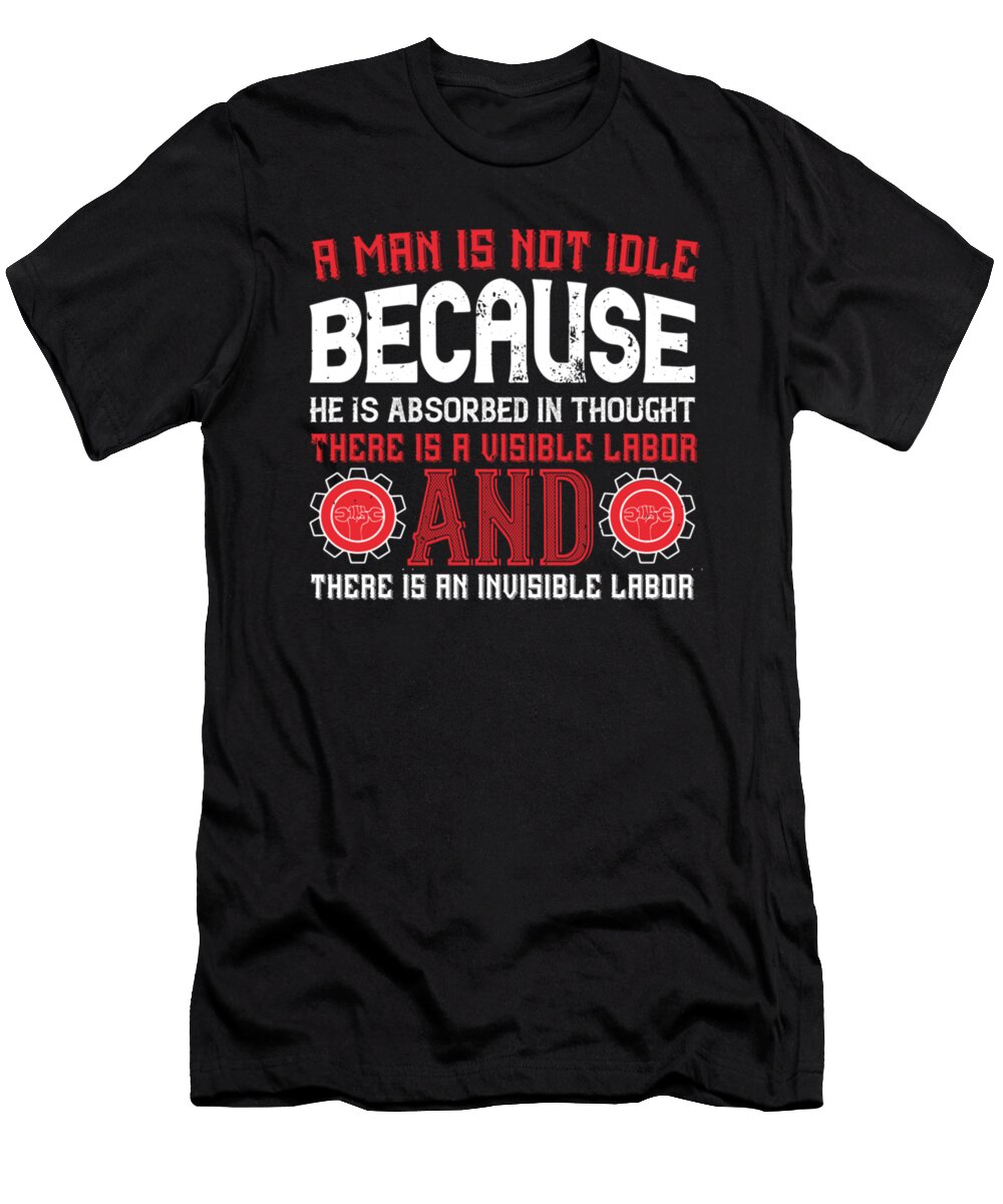 A Man Is Not Idle Because He Is Absorbed in Though Tinh Tran Le Thanh T-Shirt