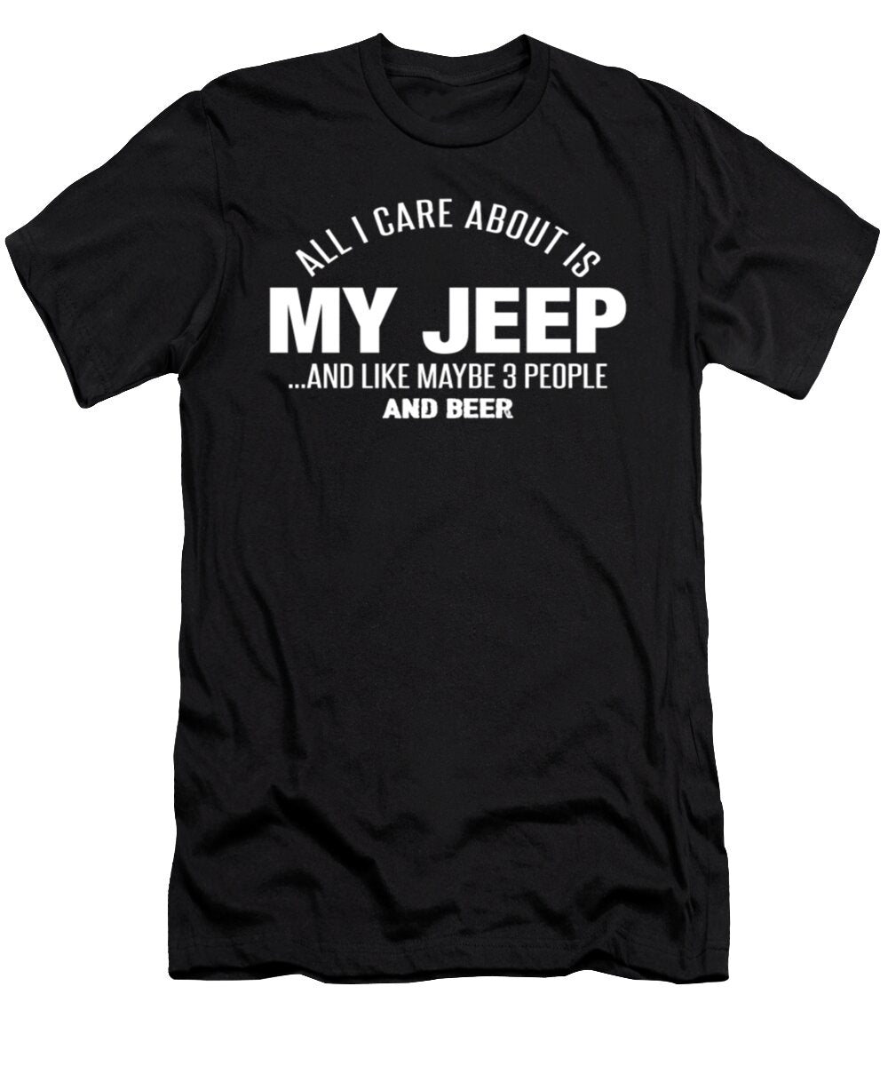 All I Care About Is My Jeep and Beer Gift Tinh Tran Le Thanh T-Shirt