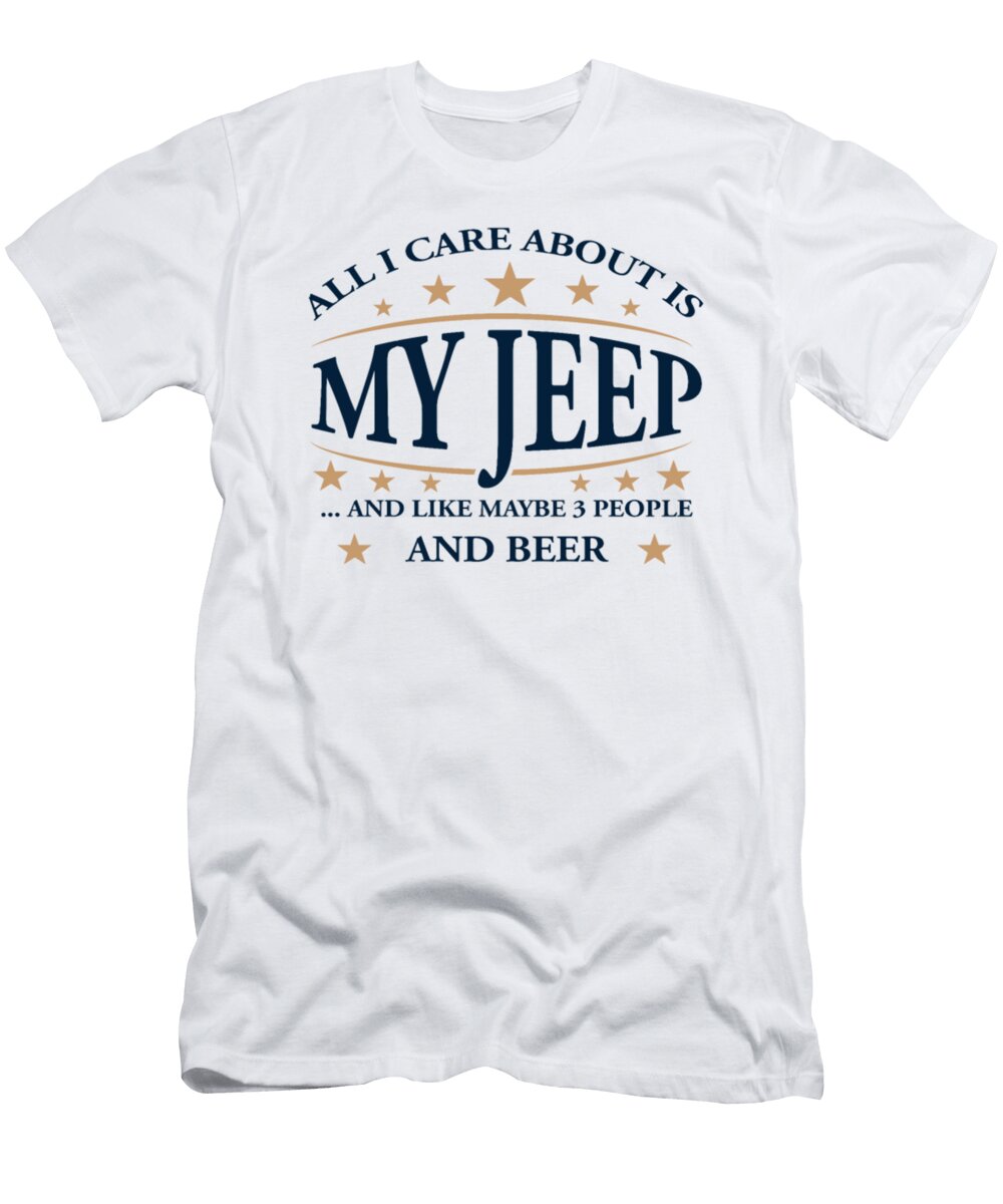 All I Care About Is My Jeep and Beer Tinh Tran Le Thanh T-Shirt