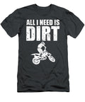 All I Need Is Dirt Bike Motocross Offroading Arianna Calla T-Shirt